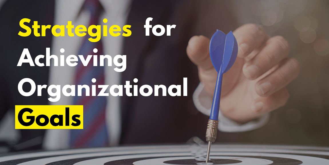 Strategies for Achieving Organizational Goals