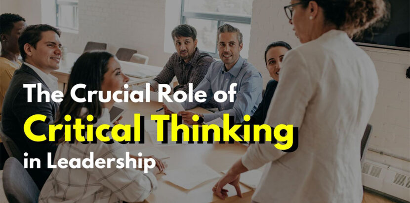 The Crucial Role of Critical Thinking in Leadership