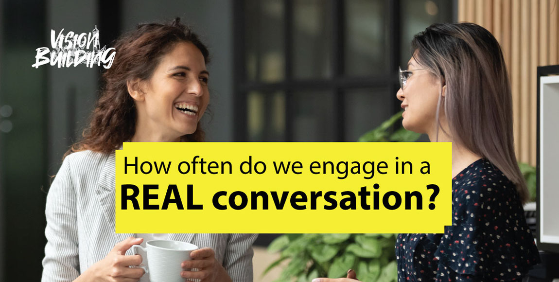 How Often Do We Engage in a REAL Conversation?‍