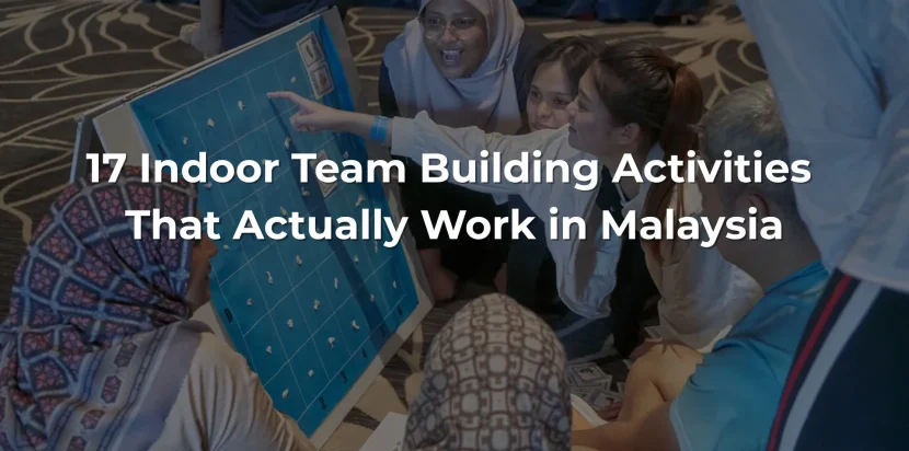 17 Indoor Team Building Activities That Actually Work in Malaysia