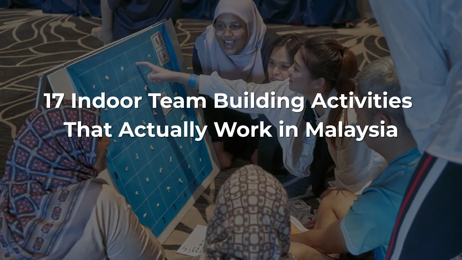17 Indoor Team Building Activities That Actually Work in Malaysia