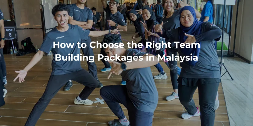 How to Choose the Right Team Building Packages Malaysia