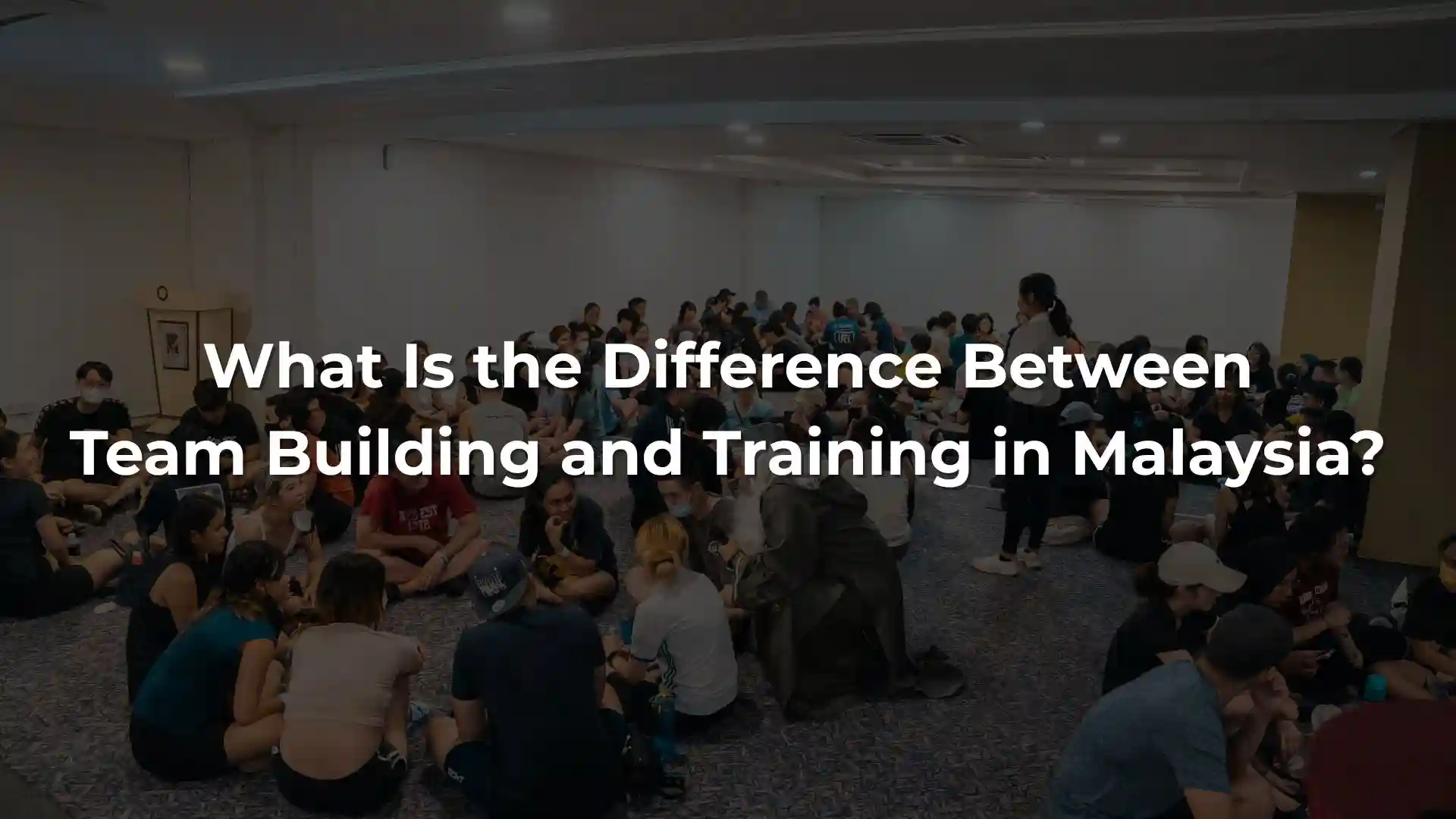 What Is the Difference Between Team Building and Training in Malaysia?
